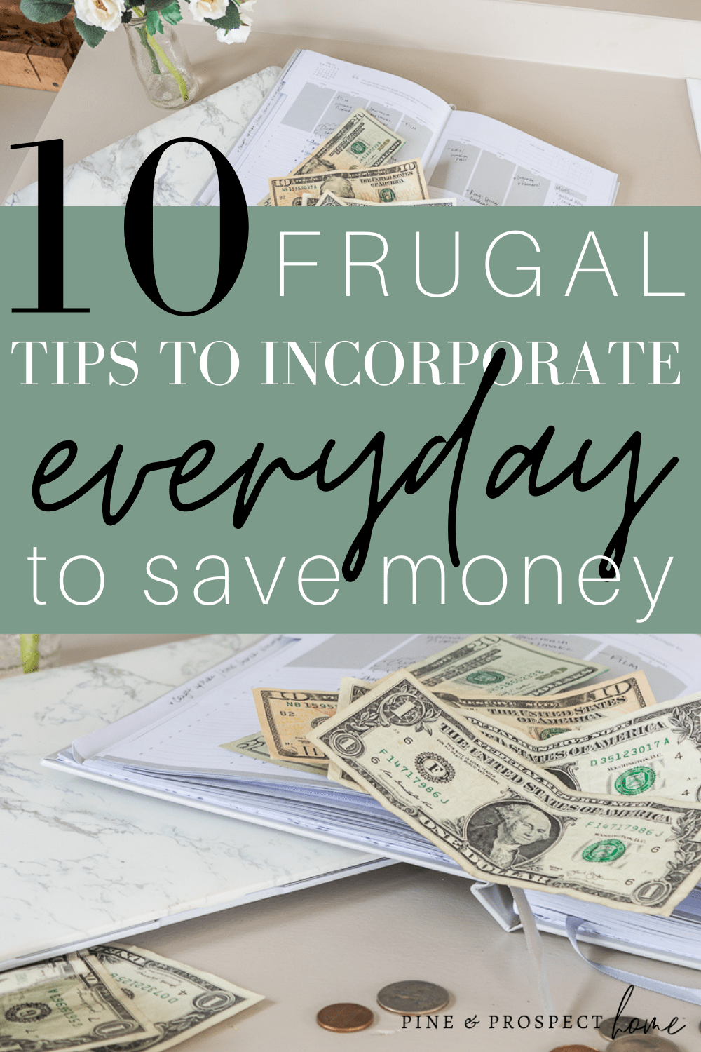 10 Frugal Tips to Incorporate Everyday to Save Money - Pine and ...