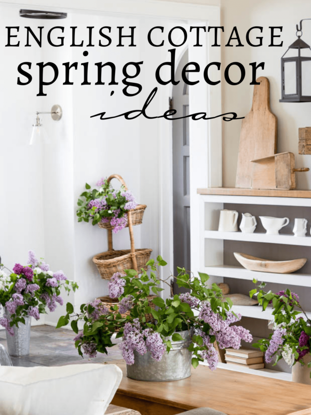 8 English Cottage Elements to use for spring decor